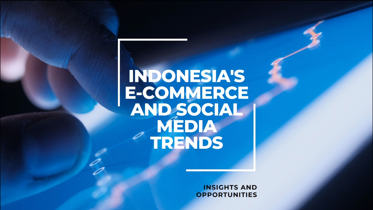 E-commerce Indonesia Trends 2025, Latest E- commerce trends in Indonesia 